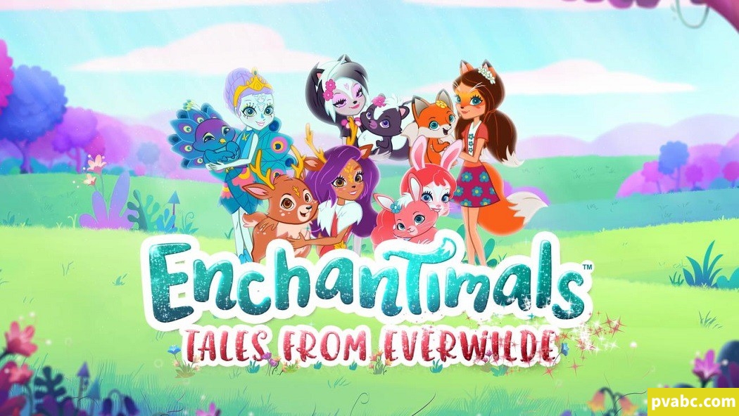 qw丛林小精灵 Enchantimals: Tales From Everwilde 英文版第1季全26集英语英字高清1080P-糖果ABC资源站